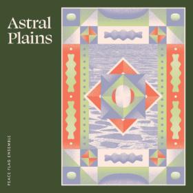 Peace Flag Ensemble - Astral Plains (2023) [24Bit-44.1kHz] FLAC [PMEDIA] ⭐️