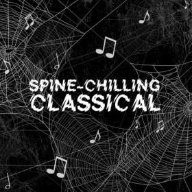 Various Artists - Spine-Chilling Classical (2023) Mp3 320kbps [PMEDIA] ⭐️
