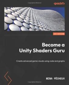 [ CourseWikia com ] Become a Unity Shaders Guru - Create advanced game visuals using code and graphs