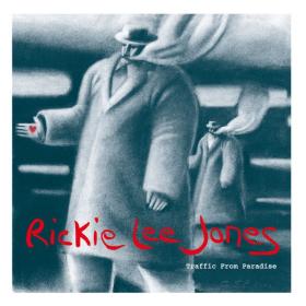 Rickie Lee Jones - Traffic From Paradise (1993 Pop Rock) [Flac 24-96]