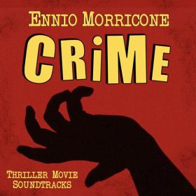 Ennio Morricone - Ennio Morricone Crime Thriller Movie Soundtracks (1987 Soundtrack) [Flac 16-44]