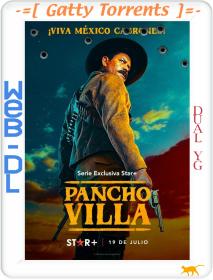 Pancho Villa The Centaur of the North S01 2023 YG