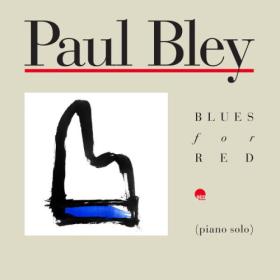 Paul Bley - Blues for Red (2023 Remastered) (2023) [24Bit-48kHz] FLAC [PMEDIA] ⭐️