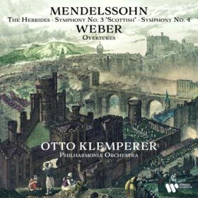 Otto Klemperer - Mendelssohn The Hebrides, Symphonies Nos  3 Scottish & 4 Italian - Weber Overtures (2023) [24Bit-192kHz] FLAC [PMEDIA] ⭐️