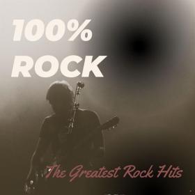 Various Artists - 100% ROCK The Greatest Rock Hits (2023) FLAC [PMEDIA] ⭐️