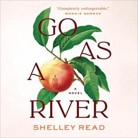Shelley Read - 2023 - Go as a River (Fiction)
