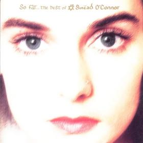 Sinéad O'Connor - So Far The Best of Sinéad O'Connor (1997 Pop) [Flac 16-44]