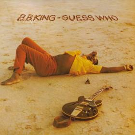 B B  King - Guess Who (1972 Blues) [Flac 16-44]