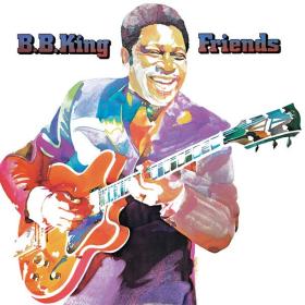 B B  King - Friends (1974 Blues) [Flac 24-96]