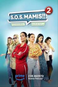 S O S Mamis 2 Mosquita Muerta (2023) [ENGLISH DUBBED] [720p] [WEBRip] <span style=color:#39a8bb>[YTS]</span>