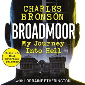 Charlie Bronson - 2022 - Broadmoor (True Crime)