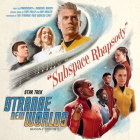 Star Trek Strange New Worlds Season 2 - Subspace Rhapsody (Original Series Soundtrack) (2023) [24Bit-44.1kHz] FLAC [PMEDIA] ⭐️