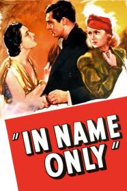 In Name Only (1939) [1080p] [WEBRip] <span style=color:#39a8bb>[YTS]</span>