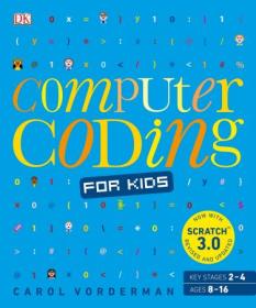 [ CourseWikia.com ] Computer Coding for Kids - A unique step-by-step visual guide, from binary code to building games (True EPUB)
