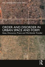 [ CourseWikia.com ] Order and Disorder in Urban Space and Form - Ideas, Discourse, Praxis and Worldwide Transfer