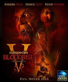【高清影视之家发布 】亚种5：血起[中文字幕] Subspecies V Bloodrise 2023 Bluray 1080p AAC2.0 x264<span style=color:#39a8bb>-DreamHD</span>