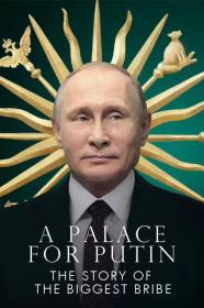 A Palace For Putin  The Story Of The Biggest Bribe (2021) [1080p] [WEBRip] <span style=color:#39a8bb>[YTS]</span>