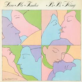 B B  King - Love Me Tender (1982 Blues) [Flac 16-44]