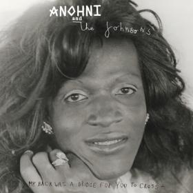 (2023) ANOHNI and the Johnsons - My Back Was a Bridge for You to Cross [FLAC]