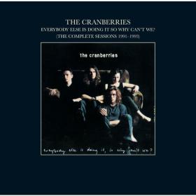 The Cranberries - Everybody Else Is Doing It, So Why Can't We (The Complete Sessions 1991-1993) (1993 Rock) [Flac 16-44]