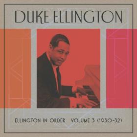 Duke Ellington - Ellington In Order, Volume 3 (1930-31) (2023) Mp3 320kbps [PMEDIA] ⭐️
