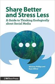 [ CourseWikia com ] Share Better and Stress Less - A Guide to Thinking Ecologically about Social Media