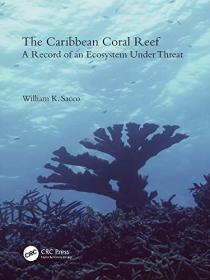 [ CourseWikia com ] The Caribbean Coral Reef - A Record of an Ecosystem Under Threat (EPUB)