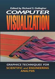 Computer Visualization - Graphics Techniques for Engineering and Scientific Analysis