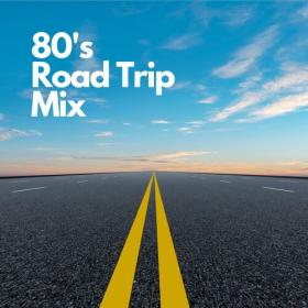 Various Artists - 80's Road Trip Mix (2023) Mp3 320kbps [PMEDIA] ⭐️