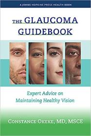 The Glaucoma Guidebook - Expert Advice on Maintaining Healthy Vision