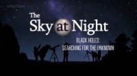 BBC The Sky at Night 2023 Black Holes Searching for the Unknown 1080p HDTV x264 AAC