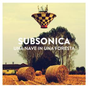 Subsonica - Una Nave In Una Foresta (2014 - Pop) [Flac 16-44]