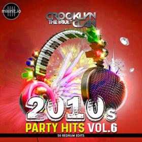 Various Artists - Crooklyn Clan 2010's Party Hits Vol  6 (2023) Mp3 320kbps [PMEDIA] ⭐️