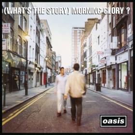 Oasis - (What's The Story) Morning Glory (Remastered) (2014 Alternative & Indie) [Flac 24-48]