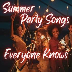 Various Artists - Summer Party Songs Everyone Knows (2023) Mp3 320kbps [PMEDIA] ⭐️