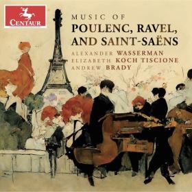 Alexander Wasserman - Music of Poulenc, Ravel & Saint-Saëns (2023) [24Bit-96kHz] FLAC [PMEDIA] ⭐️