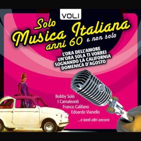 V A  - Solo Musica Italiana Anni 60, Vol 1 (2009 Pop) [Flac 16-44]