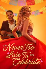 Never Too Late To Celebrate (2023) [1080p] [WEBRip] [5.1] <span style=color:#39a8bb>[YTS]</span>