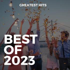 V A  - Best Of 2023 - Greatest Hits (2023 Pop) [Flac 16-44]