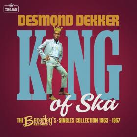 Desmond Dekker - King of Ska- The Beverley's Records Singles Collection 1963 - 1967 (2023) FLAC [PMEDIA] ⭐️