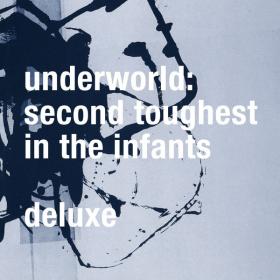 Underworld - Second Toughest In The Infants (Deluxe Remaster) [2CD] (1996 Elettronica) [Flac 16-44]
