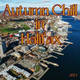 Various Artists - Autumn Chill in Halifax 2023 (2023) Mp3 320kbps [PMEDIA] ⭐️