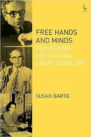 Free Hands and Minds - Pioneering Australian Legal Scholars