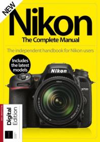 Nikon The Complete Manual - 15th Edition, 2023