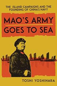 [ CourseWikia com ] Mao's Army Goes to Sea - The Island Campaigns and the Founding of China's Navy