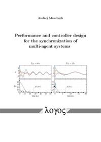 Performance and Controller Design for the Synchronization of Multi-Agent Systems