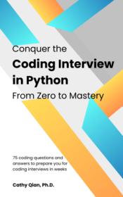Conquer the Coding Interview Efficiently In Python - From Zero to Mastery