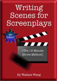 Writing Scenes for Screenplays (The 15-Minute Movie Method)