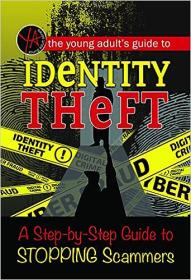 [ CourseWikia com ] The Young Adult's Guide to Identity Theft A Step-by-Step Guide to Stopping Scammers