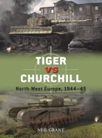 Tiger vs Churchill - North-West Europe, 1944 - 45 (Duel)